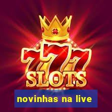 novinhas na live